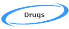 Drugs