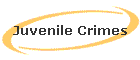 Juvenile Crimes