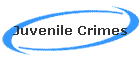 Juvenile Crimes